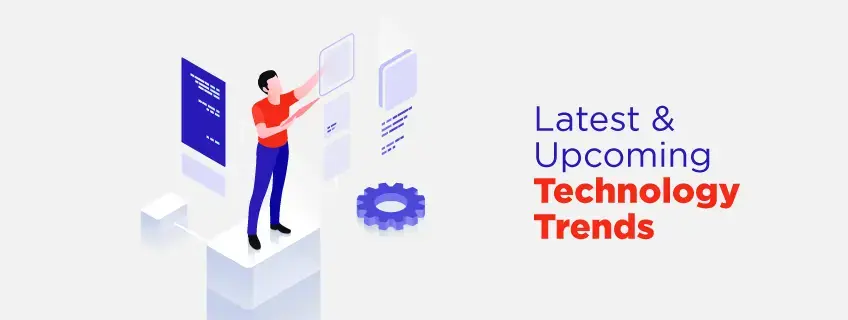 Последние технологические тенденции 2023 года: Проверьте самые большие предстоящие технологические