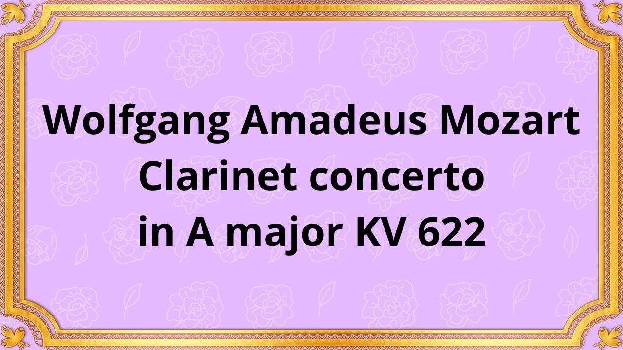 Вольфганг Амадей Моцарт Концерт для кларнета ля мажор KV 622