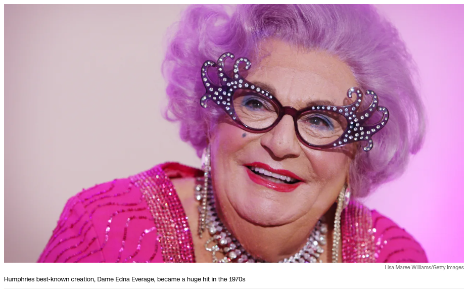 Барри Хамфрис, австралийский комик, наиболее известный по роли альтер-эго Дамы Эдны Эверидж, умер в возрасте 89 лет