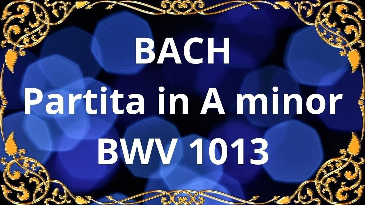 Бах Партита ля минор, BWV 1013