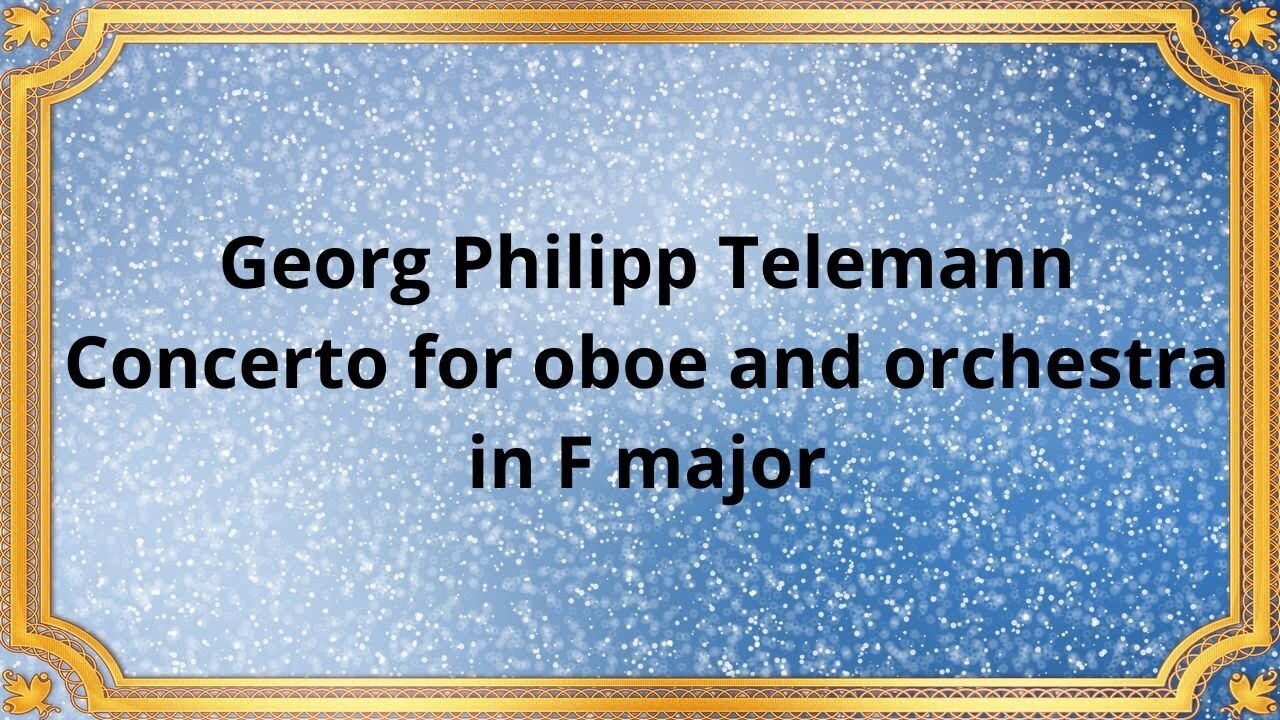 Георг Филипп Телеман Концерт для гобоя с оркестром фа мажор